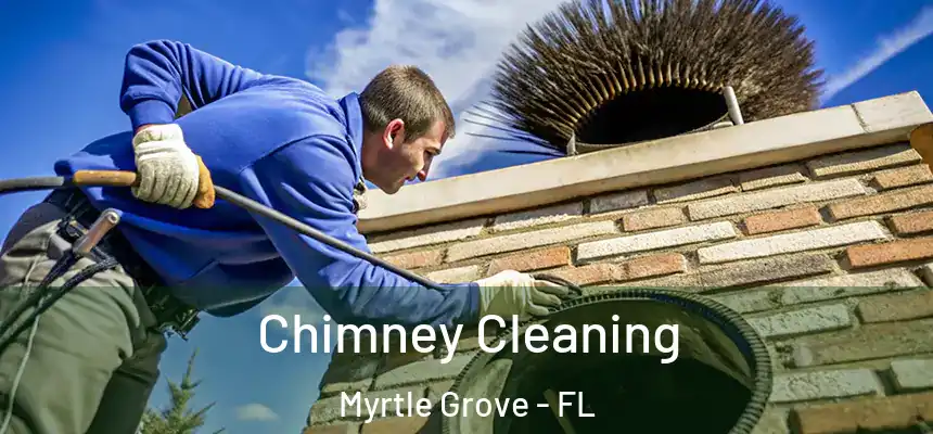  Chimney Cleaning Myrtle Grove - FL