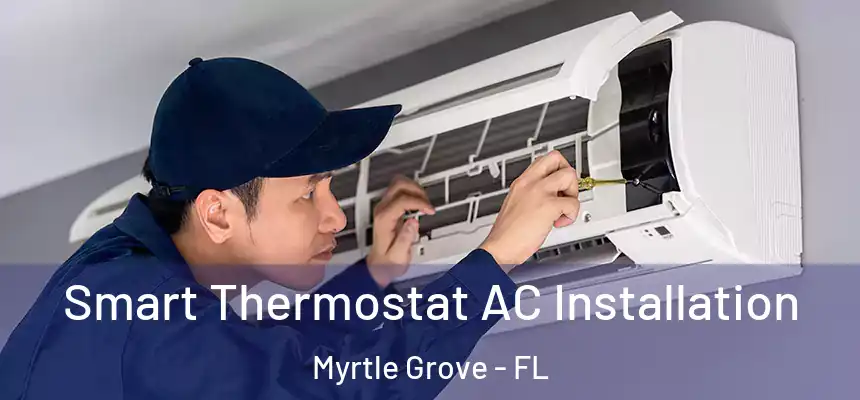  Smart Thermostat AC Installation Myrtle Grove - FL
